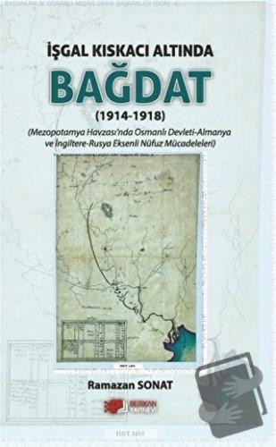 İşgal Kıskacı Altında Bağdat (1914-1918) - Ramazan Sonat - Berikan Yay