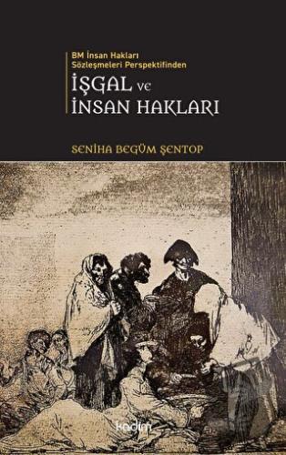 İşgal Ve İnsan Hakları - Seniha Begüm Şentop - Kadim Yayınları - Fiyat