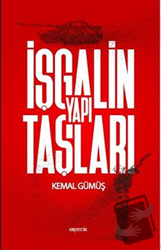 İşgalin Yapı Taşları - Kemal Gümüş - Kopernik Kitap - Fiyatı - Yorumla