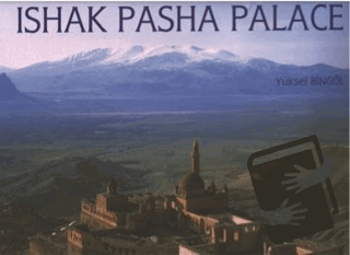 Ishak Pasha Palace (Ciltli) - Yüksel Bingöl - İlke Kitap - Fiyatı - Yo