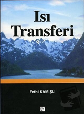 Isı Transferi - Fethi Kamışlı - Gazi Kitabevi - Fiyatı - Yorumları - S