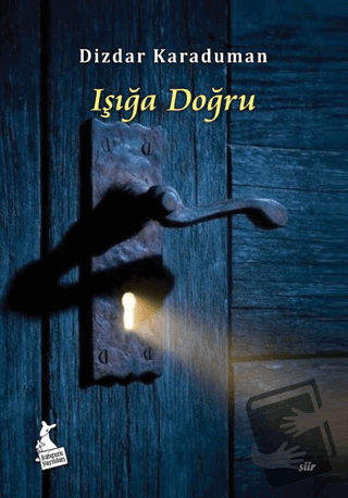 Işığa Doğru - Dizdar Karaduman - Kanguru Yayınları - Fiyatı - Yorumlar