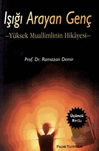 Işığı Arayan Genç - Ramazan Demir - Palme Yayıncılık - Fiyatı - Yoruml