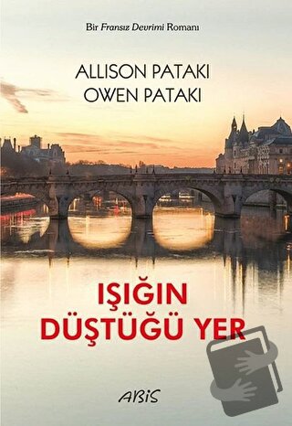 Işığın Düştüğü Yer - Allison Pataki - Abis Yayıncılık - Fiyatı - Yorum