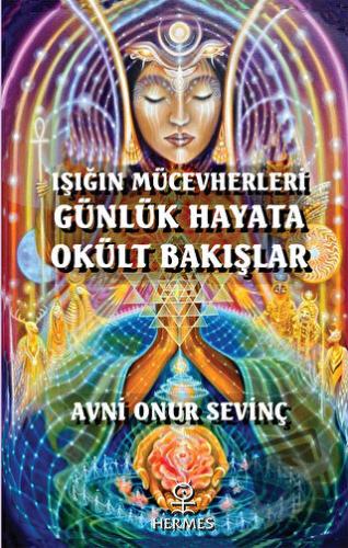 Işığın Mücevherleri - Günlük Hayata Okült Bakışlar - Avni Onur Sevinç 