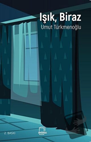 Işık, Biraz - Umut Türkmenoğlu - Dedalus Kitap - Fiyatı - Yorumları - 