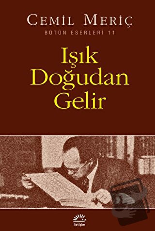 Işık Doğudan Gelir - Cemil Meriç - İletişim Yayınevi - Fiyatı - Yoruml