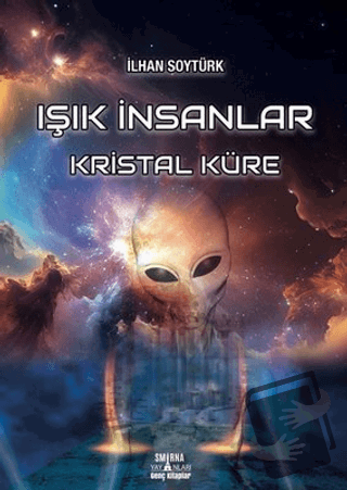 Işık İnsanlar Kristal Küre - İlhan Soytürk - Smirna Yayınları - Fiyatı