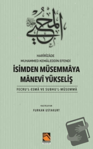 İsimden Müsemmaya Manevi Yükseliş - Fecru'l-Esma ve Subhu'l-Müsemma - 