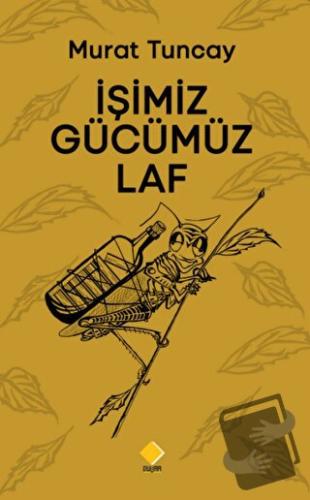 İşimiz Gücümüz Laf - Kolektif - Duvar Kitabevi - Fiyatı - Yorumları - 