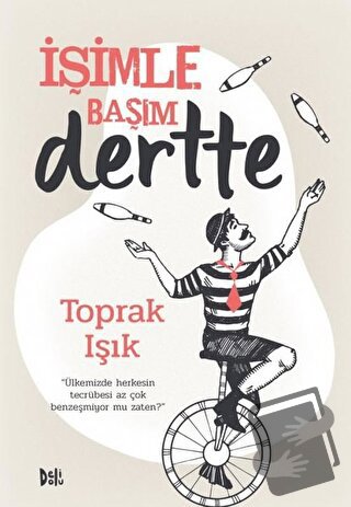 İşimle Başım Dertte - Toprak Işık - Delidolu - Fiyatı - Yorumları - Sa