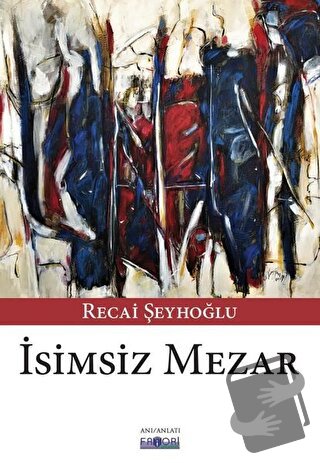 İsimsiz Mezar - Recai Şeyhoğlu - Favori Yayınları - Fiyatı - Yorumları