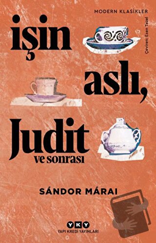 İşin Aslı Judit ve Sonrası - Sandor Marai - Yapı Kredi Yayınları - Fiy