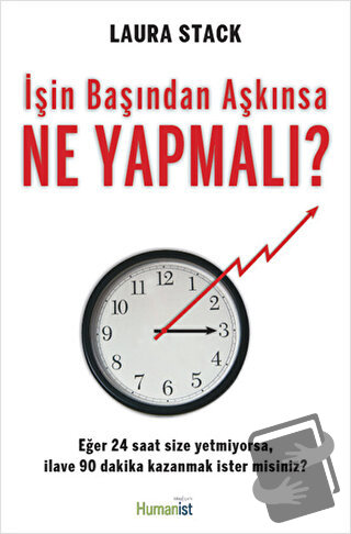 İşin Başından Aşkınsa Ne Yapmalı - Laura Stack - Hümanist Kitap Yayınc