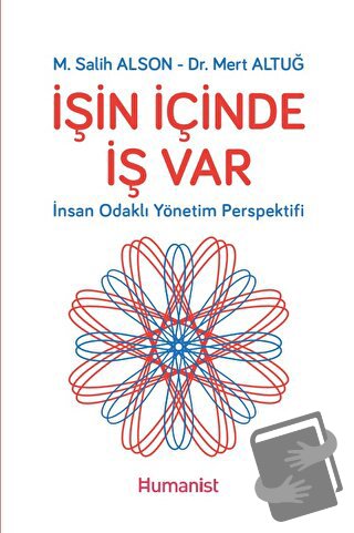 İşin İçinde İş Var - İnsan Odaklı Yönetim Perspektifi - M. Salih Alson