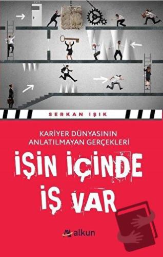 İşin İçinde İş Var - Serkan Işık - Alkun Kitap - Fiyatı - Yorumları - 