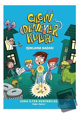 Işınlama Kazası - Çılgın Deneyler Kulübü 1 - Esra İlter Demirbilek - D