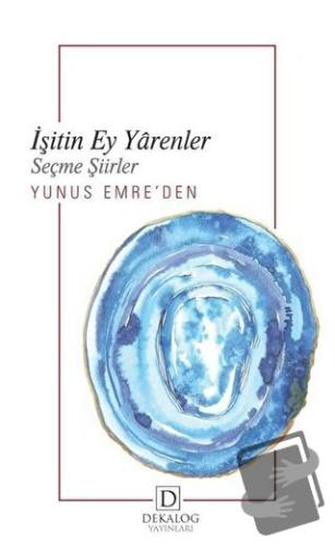 İşitin Ey Yarenler - Yunus Emre - Dekalog Yayınları - Fiyatı - Yorumla