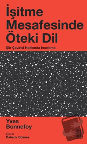 İşitme Mesafesinde Öteki Dil - Yves Bonnefoy - Ketebe Yayınları - Fiya