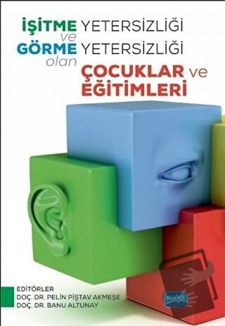 İşitme Yetersizliği ve Görme Yetersizliği Olan Çocuklar ve Eğitimleri 