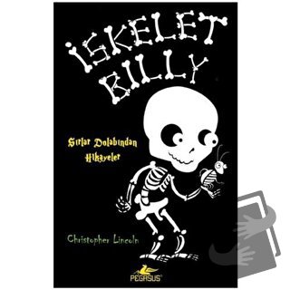 İskelet Billy - Christopher Lincoln - Pegasus Çocuk Yayınları - Fiyatı