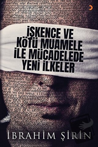 İşkence ve Kötü Muamele ile Mücadelede Yeni İlkeler - İbrahim Şirin - 