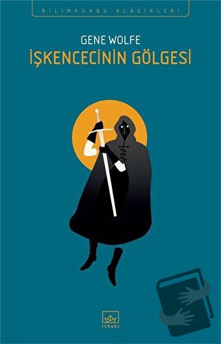 İşkencecinin Gölgesi - Gene Wolfe - İthaki Yayınları - Fiyatı - Yoruml