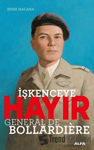 İşkenceye  Hayır - General de Bollardiere - Jessie Magana - Alfa Yayın