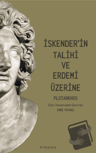 İskender’in Talihi Ve Erdemi Üzerine - Plutarkhos - Pinhan Yayıncılık 