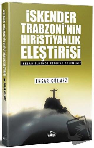 İskender Trabzoni'nin Hıristiyanlık Eleştirisi - Ensar Gülmez - Ravza 