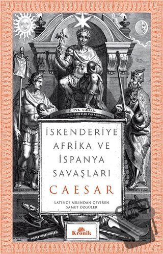 İskenderiye, Afrika ve İspanya Savaşları - Gaius Julius Caesar - Kroni