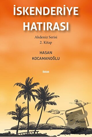 İskenderiye Hatırası - Hasan Kocamanoğlu - Armoni Yayıncılık - Fiyatı 