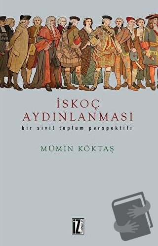 İskoç Aydınlanması - Mümin Köktaş - İz Yayıncılık - Fiyatı - Yorumları