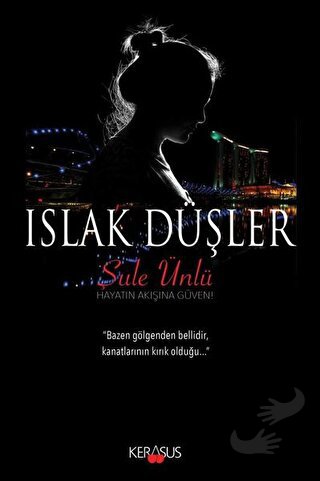 Islak Düşler - Şule Ünlü - Kerasus Yayınları - Fiyatı - Yorumları - Sa