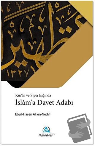 İslam’a Davet Adabı - Ebu'l Hasan Ali En-Nedvi - Asalet Yayınları - Fi