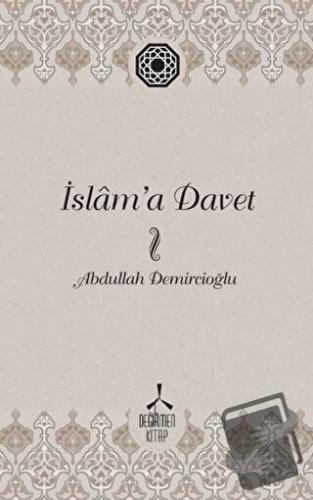 İslam’a Davet - Abdullah Demircioğlu - Değirmen Kitap - Fiyatı - Yorum