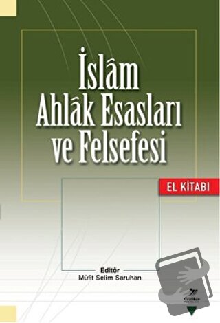 İslam Ahlak Esasları ve Felsefesi - Ahmet Kamil Cihan - Grafiker Yayın