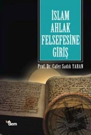 İslam Ahlak Felsefesine Giriş - Cafer Sadık Yaran - Dem Yayınları - Fi