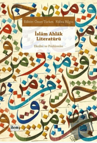 İslam Ahlak Literatürü - Kolektif - İlem Yayınları - Fiyatı - Yorumlar