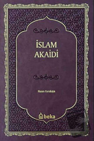 İslam Akaidi (Ciltli) - Hasan Karakaya - Beka Yayınları - Fiyatı - Yor