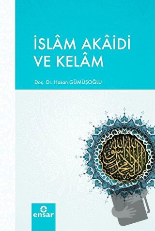 İslam Akaidi ve Kelam - Hasan Gümüşoğlu - Ensar Neşriyat - Fiyatı - Yo