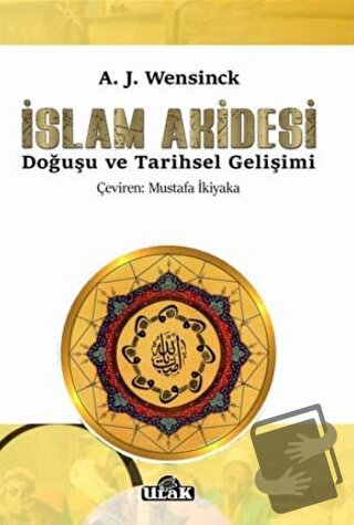 İslam Akidesi - A. J. Wensinck - Ulak Yayıncılık - Fiyatı - Yorumları 