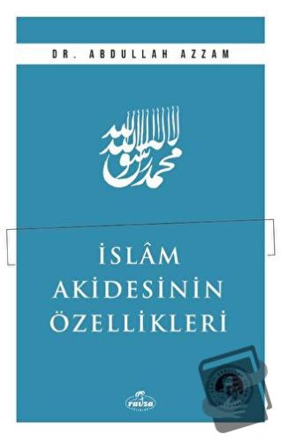 İslam Akidesinin Özellikleri - Abdullah Azzam - Ravza Yayınları - Fiya