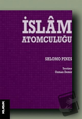 İslam Atomculuğu - Shlomo Pines - Klasik Yayınları - Fiyatı - Yorumlar