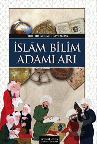 İslam Bilim Adamları (Ciltli) - Mehmet Bayrakdar - İnkılab Yayınları -