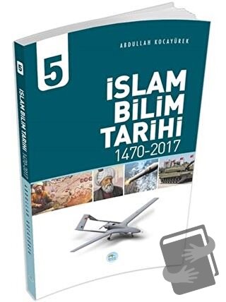 İslam Bilim Tarihi - 5 - Abdullah Kocayürek - Maviçatı Yayınları - Fiy