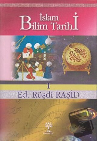 İslam Bilim Tarihi (Ciltli) - Ed. Rüşdi Raşid - Litera Yayıncılık - Fi