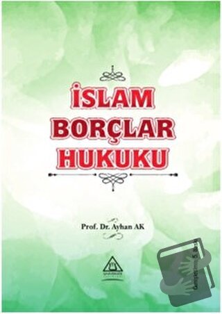 İslam Borçlar Hukuku - Ayhan Ak - Üniversite Yayınları - Fiyatı - Yoru