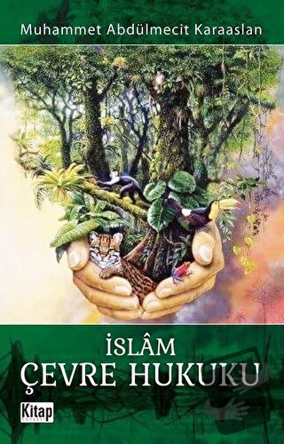 İslam Çevre Hukuku - Muhammet Abdulmecit Karaaslan - Kitap Dünyası Yay