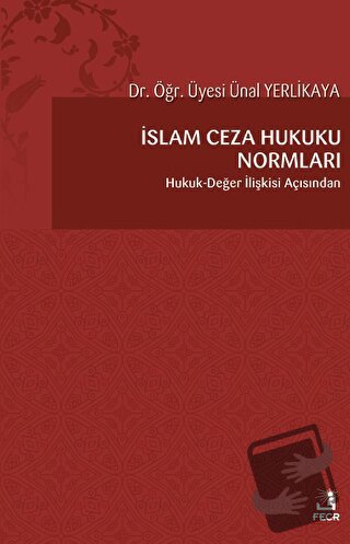 İslam Ceza Hukuku Normları - Ünal Yerlikaya - Fecr Yayınları - Fiyatı 